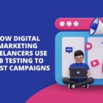 How Digital Marketing Freelancers Use AB Testing to Boost Campaigns