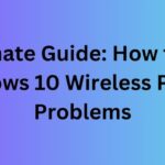 Ultimate Guide How to Fix Windows 10 Wireless Printer Problems