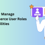 Reasons to Manage WooCommerce User Roles