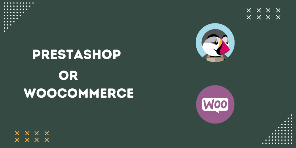 PrestaShop or WooCommerce